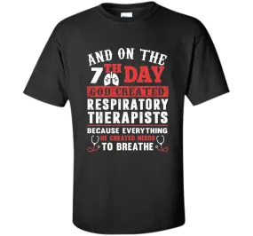 God Created Respiratory Therapists T Shirt