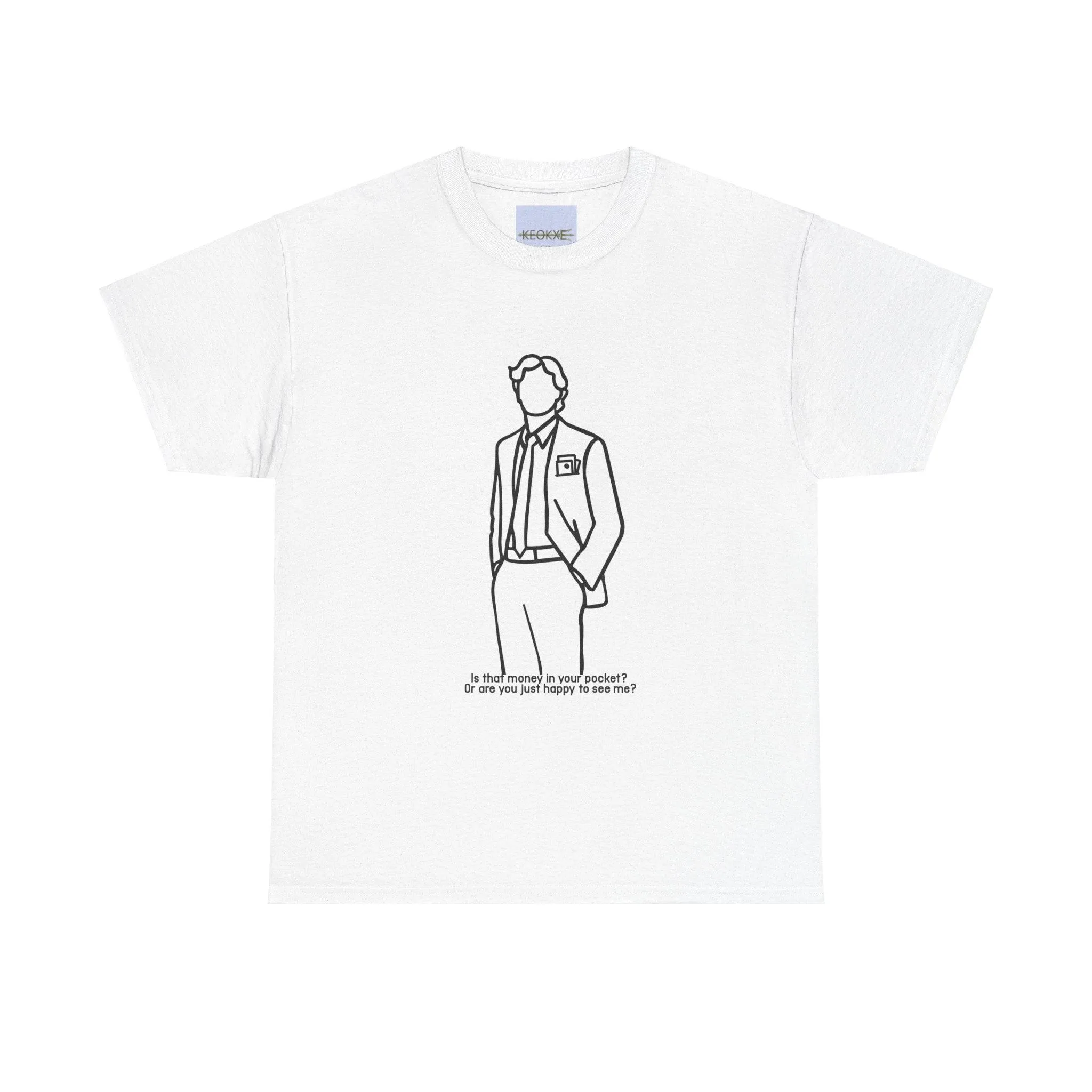 Is that money in your pocket? T-shirt